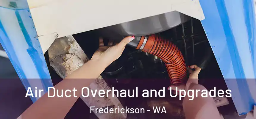 Air Duct Overhaul and Upgrades Frederickson - WA