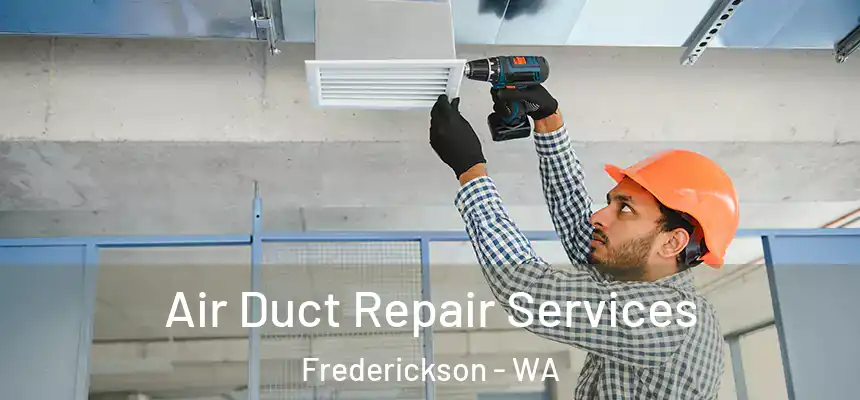 Air Duct Repair Services Frederickson - WA