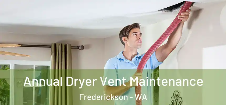  Annual Dryer Vent Maintenance Frederickson - WA