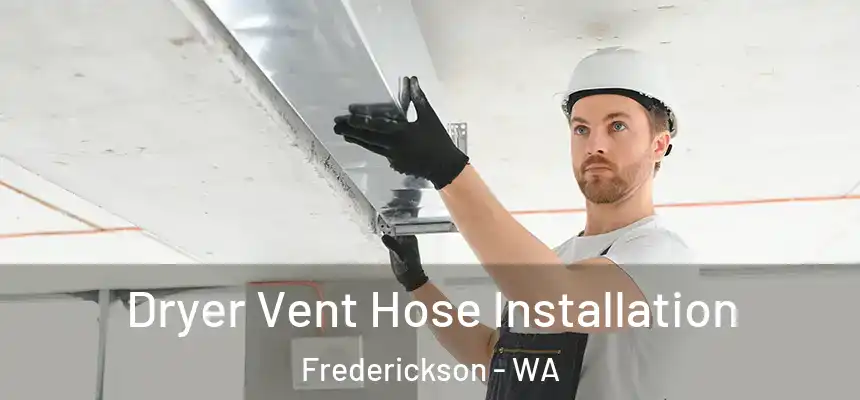  Dryer Vent Hose Installation Frederickson - WA