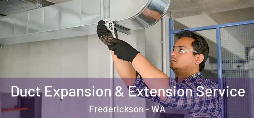 Duct Expansion & Extension Service Frederickson - WA