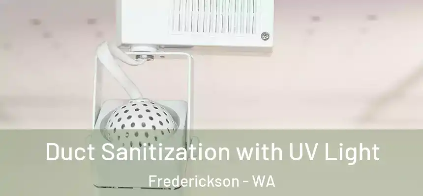  Duct Sanitization with UV Light Frederickson - WA