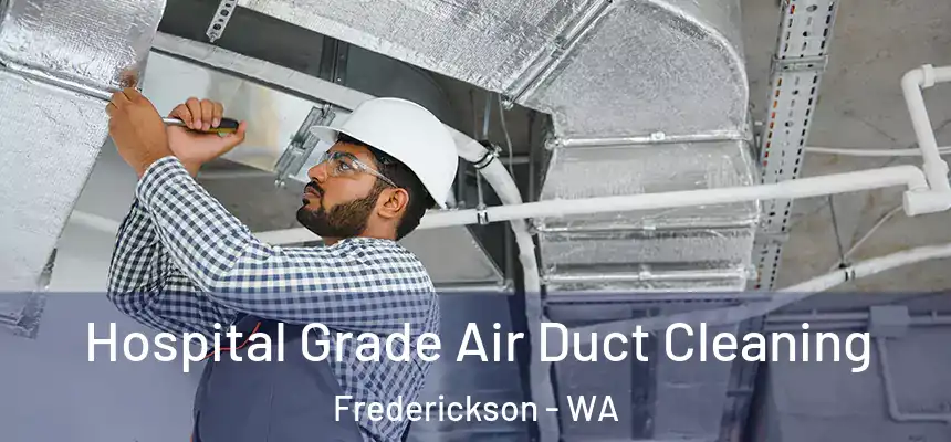  Hospital Grade Air Duct Cleaning Frederickson - WA