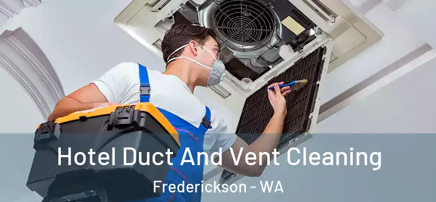 Hotel Duct And Vent Cleaning Frederickson - WA