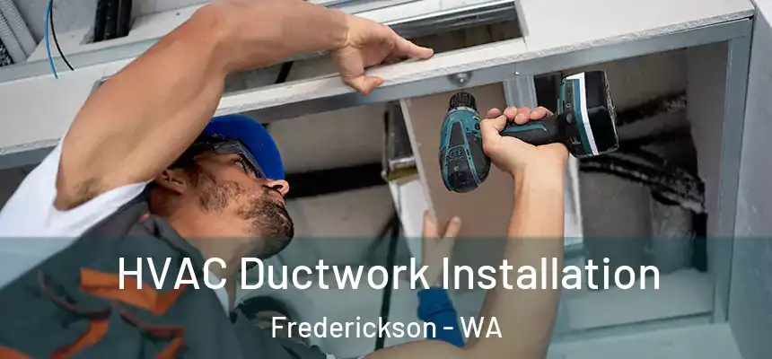  HVAC Ductwork Installation Frederickson - WA