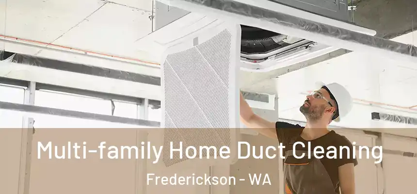 Multi-family Home Duct Cleaning Frederickson - WA