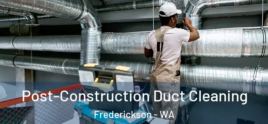  Post-Construction Duct Cleaning Frederickson - WA