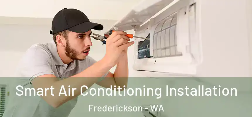  Smart Air Conditioning Installation Frederickson - WA