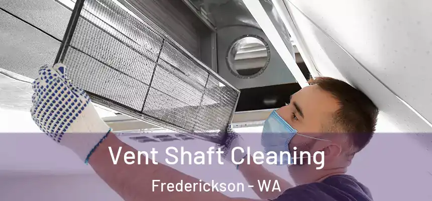  Vent Shaft Cleaning Frederickson - WA